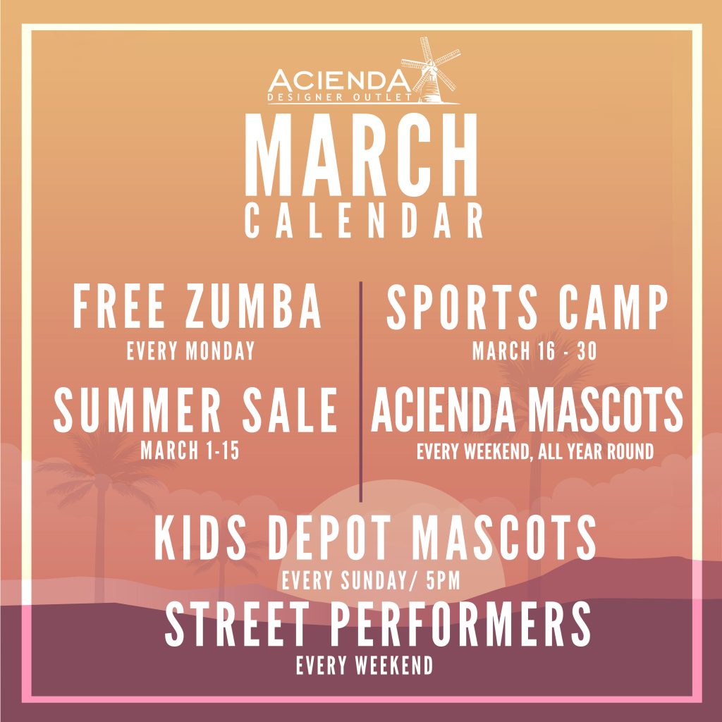  Mark your calendars because these exciting events are coming to Acienda Designer Outlet this March!  